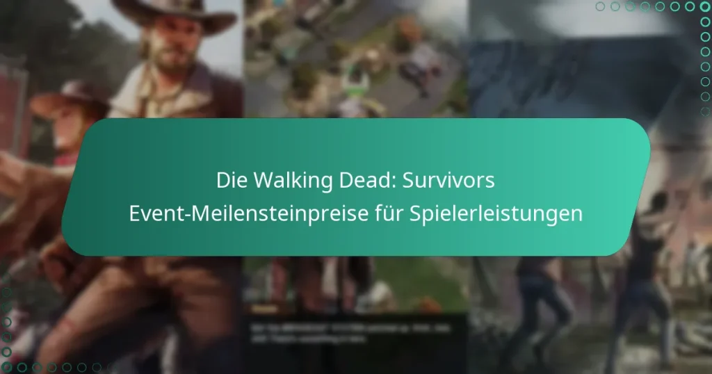 Die Walking Dead: Survivors Event-Meilensteinpreise für Spielerleistungen