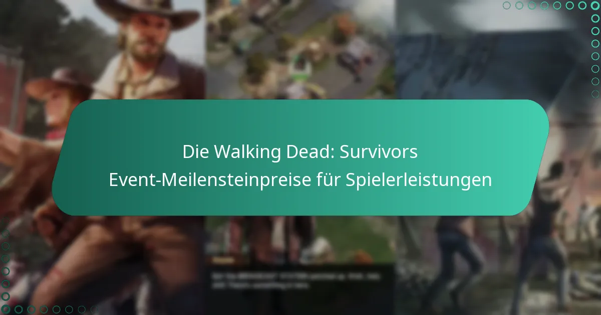 Die Walking Dead: Survivors Event-Meilensteinpreise für Spielerleistungen