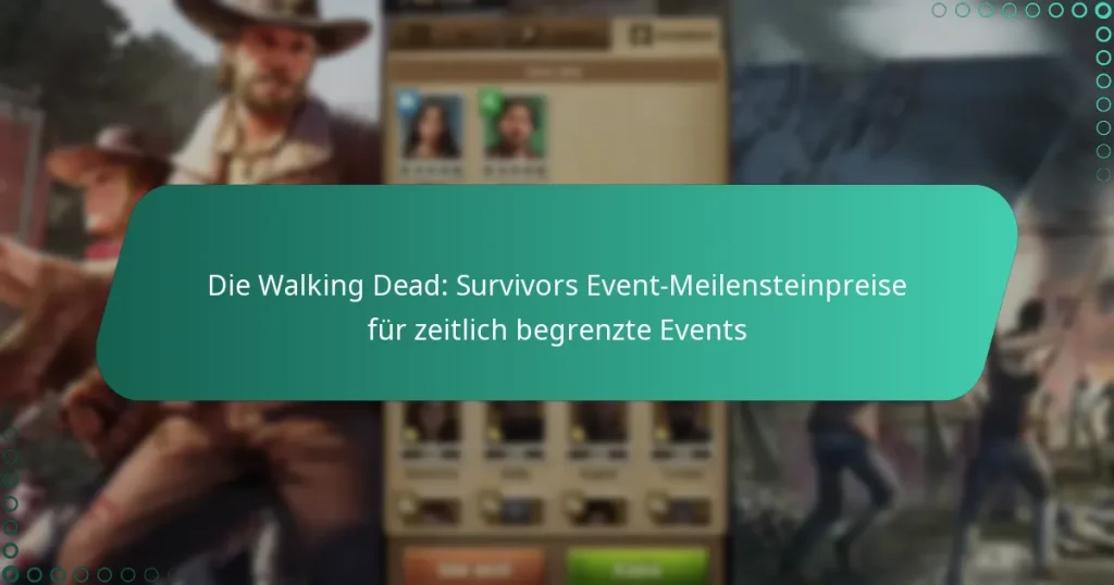 Die Walking Dead: Survivors Event-Meilensteinpreise für zeitlich begrenzte Events