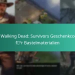 Die Walking Dead: Survivors Geschenkcodes für Bastelmaterialien