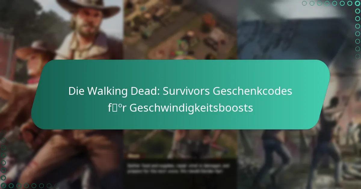 Die Walking Dead: Survivors Geschenkcodes für Geschwindigkeitsboosts