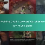 Die Walking Dead: Survivors Geschenkcodes für neue Spieler
