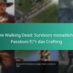 Die Walking Dead: Survivors monatliche Passboni für das Crafting
