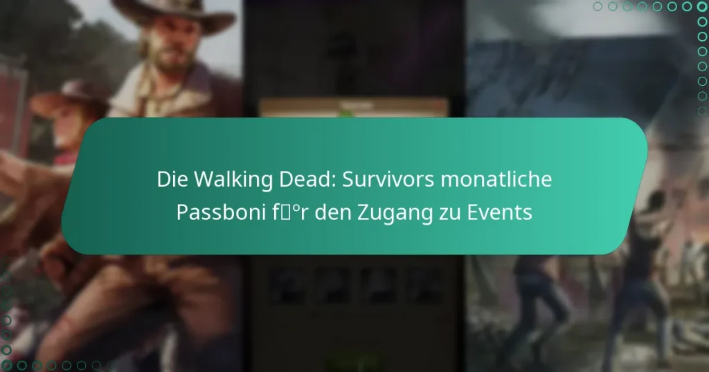 Die Walking Dead: Survivors monatliche Passboni für den Zugang zu Events