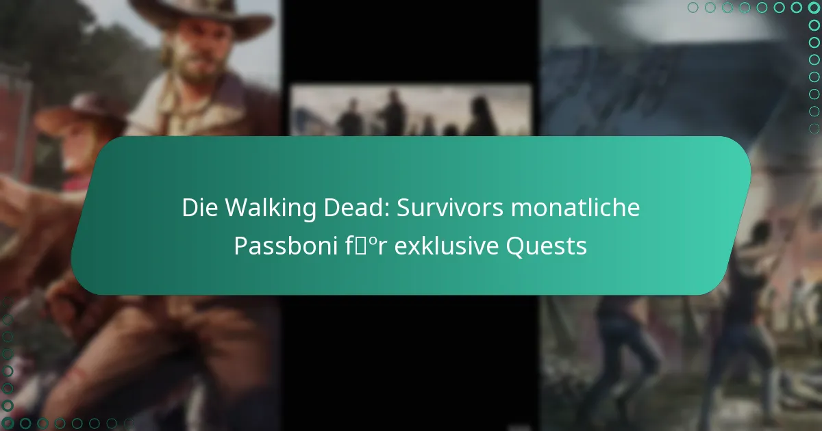 Die Walking Dead: Survivors monatliche Passboni für exklusive Quests