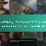 Die Walking Dead: Survivors monatliche Passboni für exklusive Gegenstände