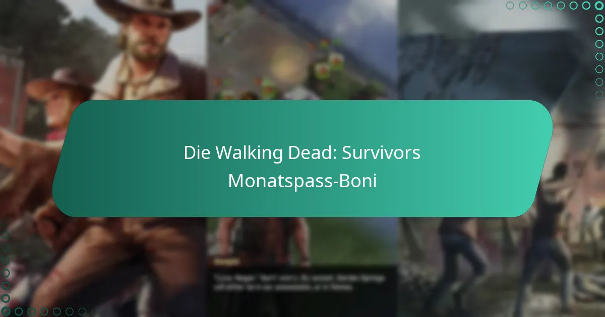 Die Walking Dead: Survivors Monatspass-Boni