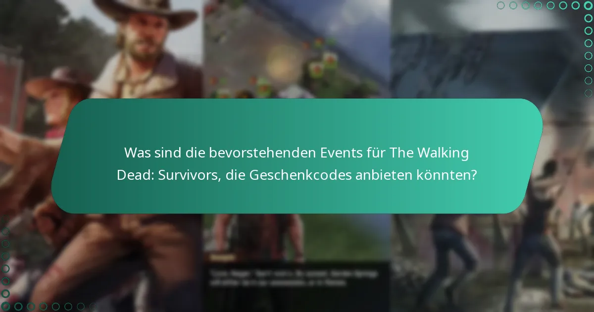 Was sind die Vorteile der Verwendung von Geschenkcodes in The Walking Dead: Survivors?